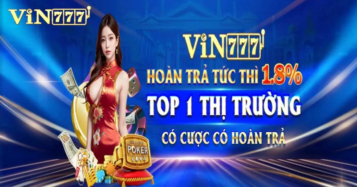 Khuyến Mãi Vin777 - Cơ Hội Nhận Thưởng Miễn Phí 3 Tỷ lệ hoàn trả tiền thua cược cao vượt trội