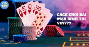 cach choi bai mau binh tai vin777 5