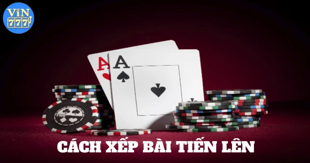 Cách Xếp Bài Tiến Lên: Hướng Dẫn Chi Tiết Và Cực Hiệu Quả 1 cach xep bai tien len 5