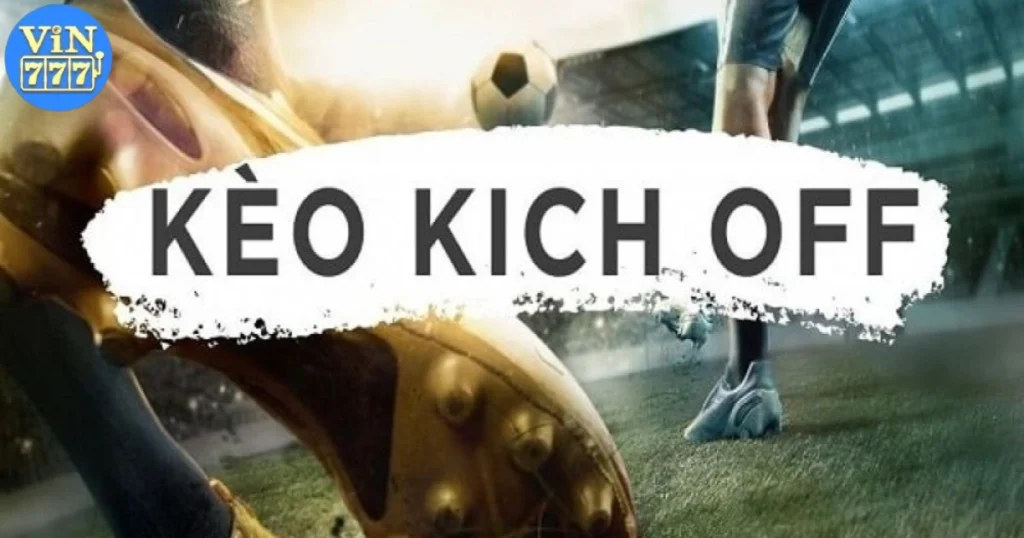 Kèo Kick Off: Tìm Hiểu Mẹo Để Thắng Kèo Kick Off Hiệu Quả 1 Mẹo Để Thắng Kèo Kick Off Hiệu Quả